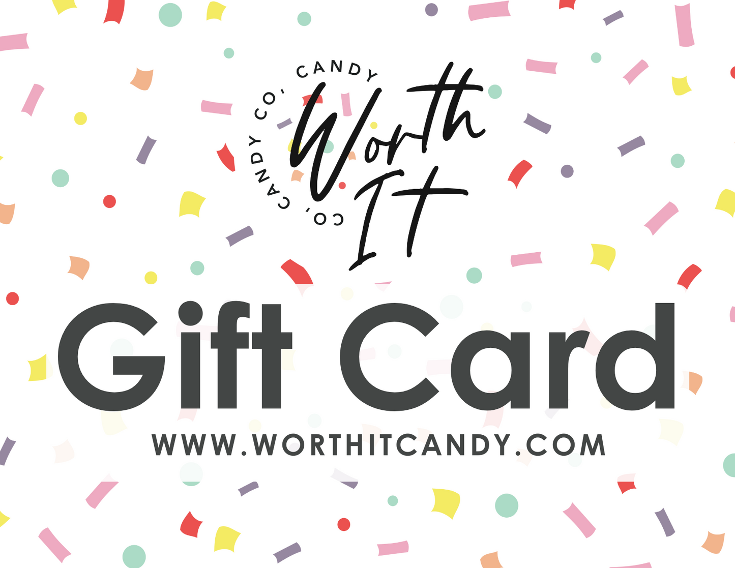 Worth It Candy Gift Card