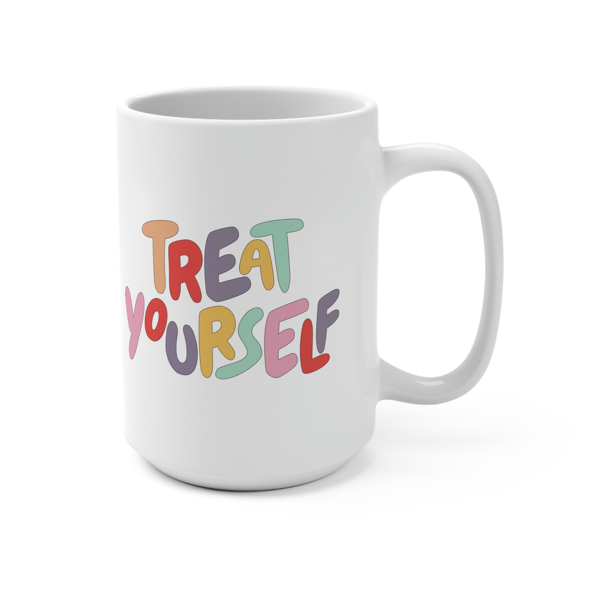 Treat Yourself Mug 15oz