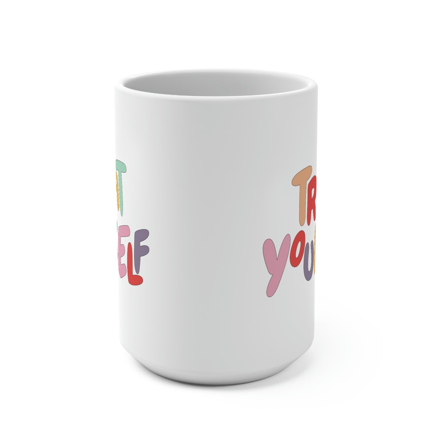 Treat Yourself Mug 15oz